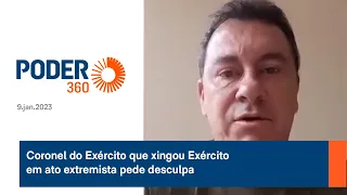 Coronel do Exército que xingou Exército em ato extremista pede desculpa