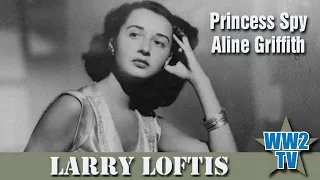 Princess Spy - Aline Griffith - The True Story of a Spy in WW2