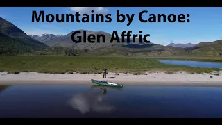 Mountains by Canoe: Glen Affric