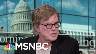 Robert Redford: I Hope Americans Start To Pay Real Attention | Morning Joe | MSNBC