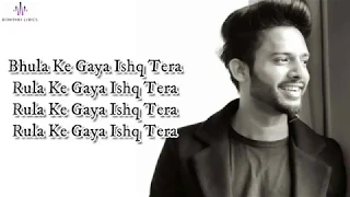 Rula Ke Gaya Ishq LYRICS   Stebin Ben   Bhavin, Sameeksha, Vishal   Sunny Inde