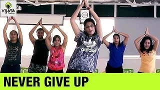 Never Give Up | Sia | Zumba Dance On Never Give Up Song | Choreographed By Vijaya Tupurani