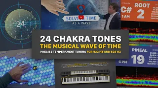 24 Chakra Tones - The Musical Wave Of Time - Precise Temperament Tuning for 432 Hz and 528 Hz