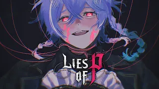 There's no need to lie, if you have nothing to hide【LIES OF P #2】| SPOILER WARNING