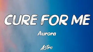 Cure For Me - AURORA (Lyrics) | Pop Song