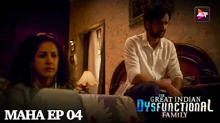 Maha Episode 4 The Great Indian Dysfunctional Family  | Eisha Chopra, Barun Sobti, Kay Kay Menon