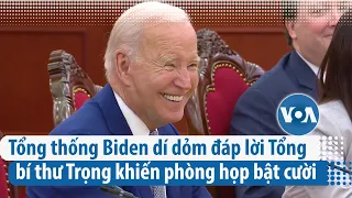 Tổng thống Biden dí dỏm đáp lời Tổng bí thư Trọng khiến cả phòng họp bật cười | VOA Tiếng Việt