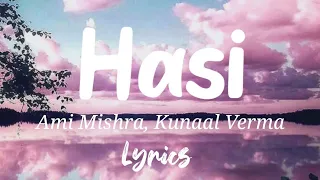 Hasi Ban Gaye (Lyrics) - Ami Mishra, Kunaal Vermaa | @meetaliedits