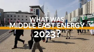 Middle East Energy 2023 (Highlights)