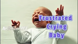 Baby Frustrated Crying - Sound Effects - For Youtube Videos - No#1SoundFX