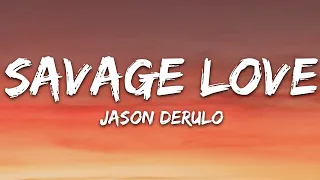 SAVAGE LOVE (Lyrics) - Jason Derulo, Prod Jawsh 685