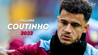 Philippe Coutinho 2022 ► Magic Skills, Assists & Goals - Aston Villa | HD