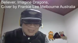 Believer ,Imagine Dragons, cover by Frankie Lee Melbourne Australia