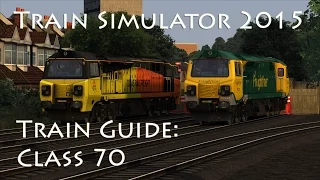 Train Simulator 2015 - Train Guide: Class 70