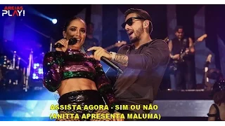 Anitta feat. Maluma - Sim ou Não (Anitta apresenta Maluma)