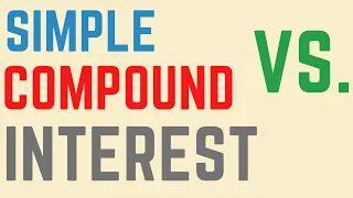 Simple Interest Vs. Compound Interest: What is the Difference?