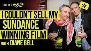 I Couldn't Sell My Sundance Winning Film with Diane Bell