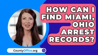 How Can I Find Miami County, Ohio Arrest Records? - CountyOffice.org