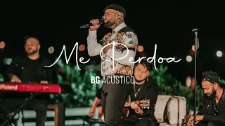 BG - Me Perdoa - (Acústico Mil Anos)