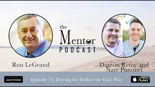 The Mentor Podcast Episode 74: Driving for Dollars the Easy Way, with Damon Remy and Nate Pummel