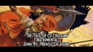 Miracle Of Sound - The Tale Of Cu' Chulainn [INSTRUMENTAL]