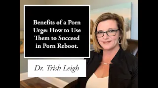 Benefits of a Porn Urge: How to Use them to Succeed in Porn Reboot. Nofap Motivation.