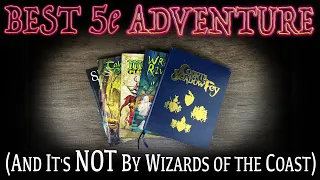 A Friendly Tip that the BEST 5e Adventure was NOT Released by Wizards of the Coast...