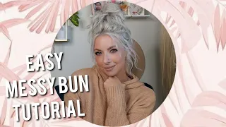 THE EASIEST MESSY BUN TUTORIAL!!