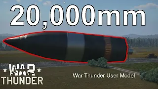 20,000mm Projectile // War Thunder User Model