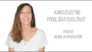 Kako postati najbolja verzija sebe i poboljšati svoj život (jedno ide uz drugo) #vezeionebezveze