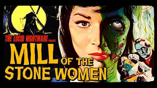 The Lucid Nightmare - Mill of the Stone Women Review