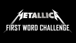 Metallica First Word Challenge