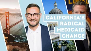 California's Radical Medicaid Change | Long Term Care Education