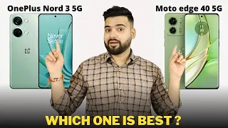 OnePlus Nord 3 vs Moto Edge 40 - Full Comparison | Should I invest for OnePlus Nord 3 ??🤔