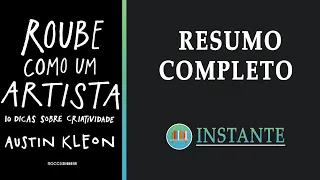 Seja Mais Criativo! - ROUBE COMO UM ARTISTA - Austin Kleon - Resumo Completo do Livro | Audiobook