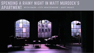 Spending a Rainy Night in Matt Murdock's Apartment || Marvel Ambience [Read Desc!]