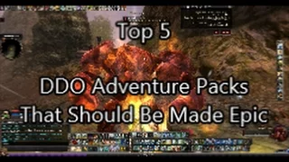 Top 5 DDO Adventure Packs That Should Be Made Epic