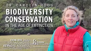 Dr Carolyn Hogg - Biodiversity Conservation in the Age of Extinction - DRDK 2022