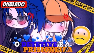 🕵️| O Detetive E A Prisoneira |✨ Mini Filme (DUBLADO) Gacha Life