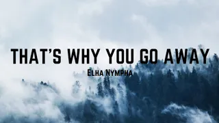 That's why you go away Lyrics by Elha Nympha