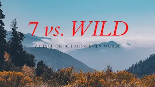 7 vs  wild - Welche 7 Dinge ich mit in die schwedische Wildnis mitnehmen würde