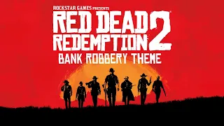 Red Dead Redemption 2 - Bank Robbery Theme (Official Soundtrack)