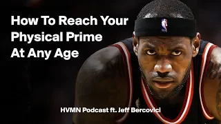 The Science of Reaching Your Physical Prime At Any Age ft. Jeff Bercovici || #79