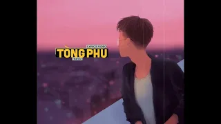 Tòng Phu - KeyO (MV Lyrics)  Vì quá ngu si hay vì em đã yêu vội vàng...