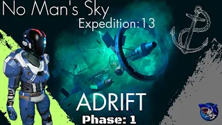 Expedition 13: Adrift |No Man's Sky 2024 | Phase: 1