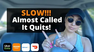 Slow!!! Almost Called It Quits! | DoorDash, Uber Eats, GrubHub, Walmart Spark Driver Ride Along