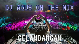 DJ AGUS ON THE MIX - GELANDANGAN ( RHOMA IRAMA ) REMIX TERBARU ATHENA BANJARMASIN ARE YOU READY !!!
