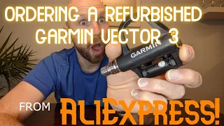 I Bought A Refurbished Garmin Vector 3S From AliExpress!