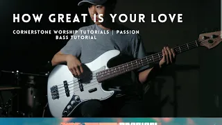 How Great Is Your Love - Passion // Bass Tutorial