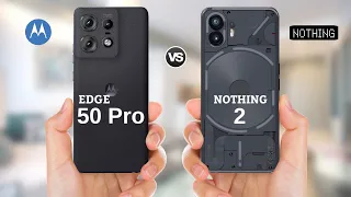 Moto Edge 50 Pro vs Nothing Phone 2 || Full Comparison
